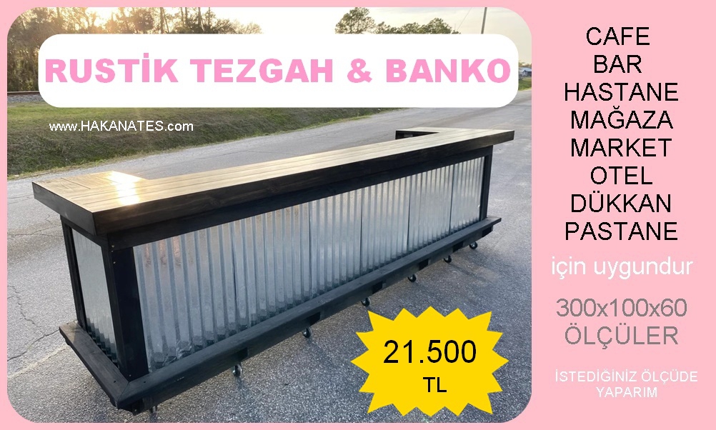 RUSTİK TEZGAH & BANKO 